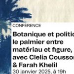 “L’esprit du geste” à l’ICI-Paris: immersion dans les processus créatifs “Laaroussa”,” Le jardin oasien” et “Le palmier entre matériau et figure”