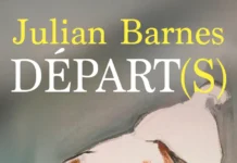 LIVRE | Le Prix Fitzgerald 2026 couronne Julian Barnes : l’ultime chef-d’œuvre d’un géant des lettres Livre Departs de Julian barnes